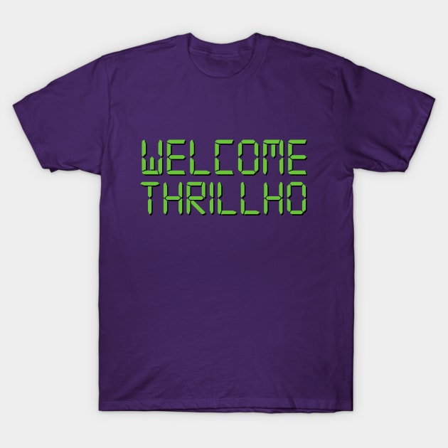 WELCOME THRILLHO T-Shirt by Rock Bottom